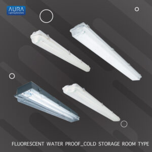 FLUORESCENT WATER PROOF & COLD ROOM TYPE